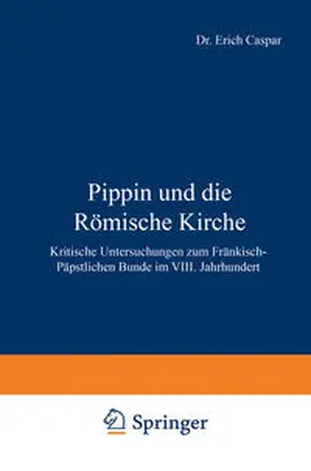 Caspar | Pippin und die Römische Kirche | E-Book | sack.de