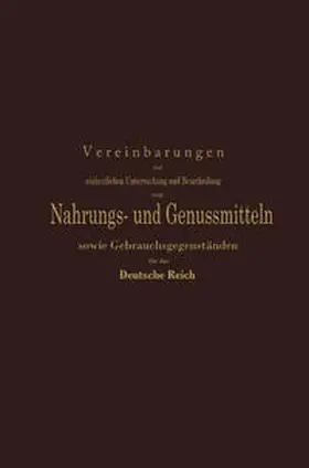 Weigle / Rupp / Buchka |  Vereinbarungen zur einheitlichen Untersuchung und Beurtheilung von Nahrungs- und Genussmitteln sowie Gebrauchsgegenständen für das Deutsche Reich | eBook | Sack Fachmedien