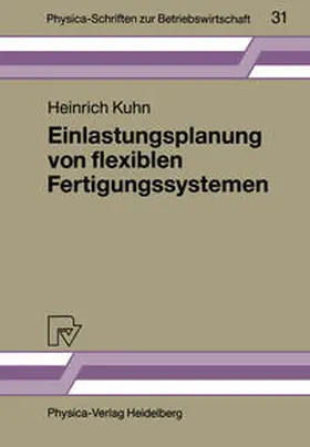 Kuhn |  Einlastungsplanung von flexiblen Fertigungssystemen | eBook | Sack Fachmedien