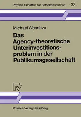 Wosnitza |  Das Agency-theoretische Unterinvestitionsproblem in der Publikumsgesellschaft | eBook | Sack Fachmedien