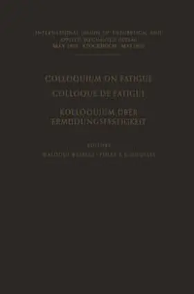 Odqvist / Weibull |  Colloquium on Fatigue / Colloque de Fatigue / Kolloquium über Ermüdungsfestigkeit | Buch |  Sack Fachmedien