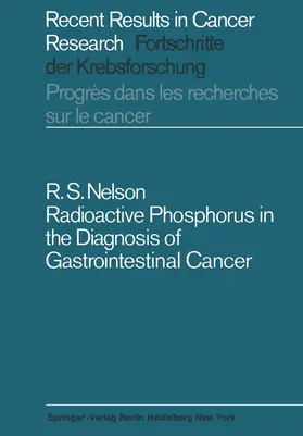 Nelson |  Radioactive Phosphorus in the Diagnosis of Gastrointestinal Cancer | Buch |  Sack Fachmedien