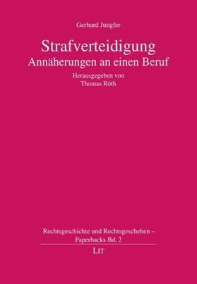 Jungfer / Röth |  Strafverteidigung - Annäherung an einen Beruf | Buch |  Sack Fachmedien