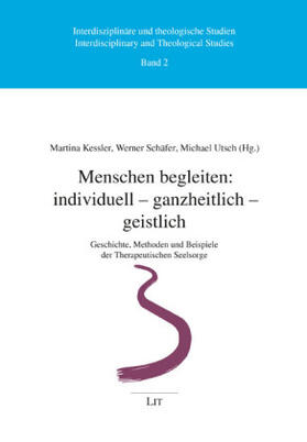 Kessler / Schäfer / Utsch |  Menschen begleiten: individuell - ganzheitlich - geistlich | Buch |  Sack Fachmedien