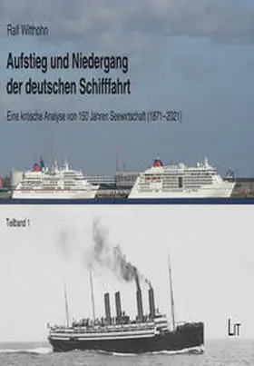 Witthohn |  Aufstieg und Niedergang der deutschen Schifffahrt | Buch |  Sack Fachmedien