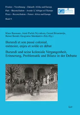 Baumann |  Burundi et son passé colonial. Mémoire, enjeu et solde en débat / Burundi und seine koloniale Vergangenheit. Erinnerung, Problematik und Bilanz in der Debatte | Buch |  Sack Fachmedien