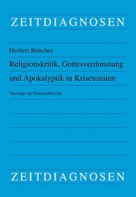 Böttcher |  Religionskritik, Gottesverdunstung und Apokalyptik in Krisenzeiten | Buch |  Sack Fachmedien