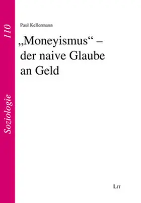 Kellermann |  „Moneyismus“ – der naive Glaube an Geld | Buch |  Sack Fachmedien