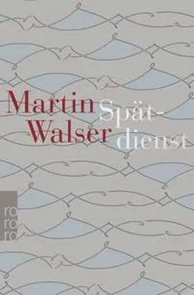 Walser |  Spätdienst | eBook | Sack Fachmedien