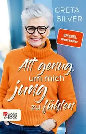 Silver |  Alt genug, um mich jung zu fühlen | eBook | Sack Fachmedien