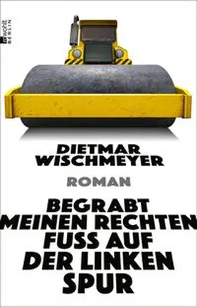 Wischmeyer |  Begrabt meinen rechten Fuß auf der linken Spur | eBook | Sack Fachmedien