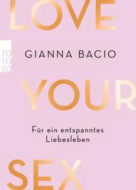 Bacio |  Love Your Sex | eBook | Sack Fachmedien