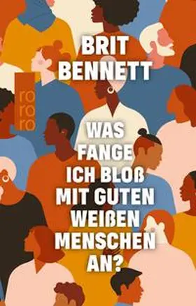 Bennett |  Was fange ich bloß mit guten weißen Menschen an? | eBook | Sack Fachmedien