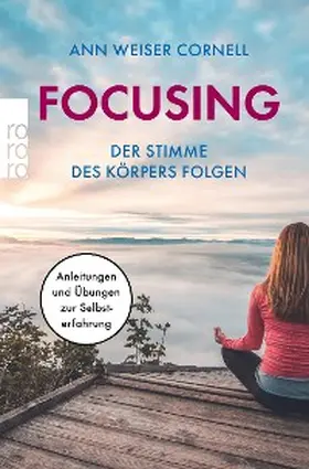 Weiser Cornell |  Focusing - Der Stimme des Körpers folgen | eBook | Sack Fachmedien