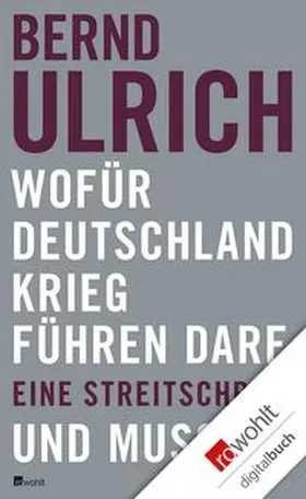Ulrich |  Wofür Deutschland Krieg führen darf. Und muss. | eBook | Sack Fachmedien