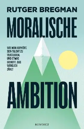 Bregman |  Moralische Ambition | eBook | Sack Fachmedien