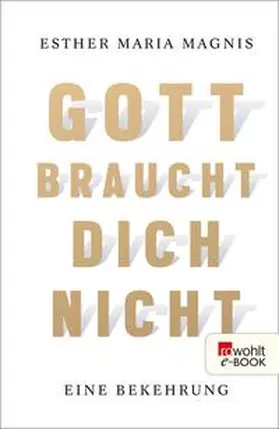 Magnis |  Gott braucht dich nicht | eBook | Sack Fachmedien