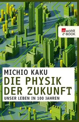 Kaku | Die Physik der Zukunft | E-Book | www2.sack.de