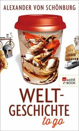 Schönburg |  Weltgeschichte to go | eBook | Sack Fachmedien