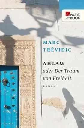 Trévidic |  Ahlam oder Der Traum von Freiheit | eBook | Sack Fachmedien