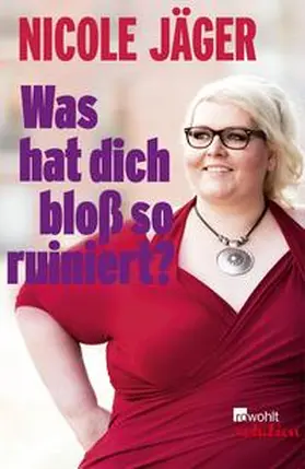 Jäger |  Was hat dich bloß so ruiniert? | eBook | Sack Fachmedien