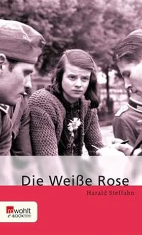 Steffahn |  Die Weiße Rose | eBook | Sack Fachmedien