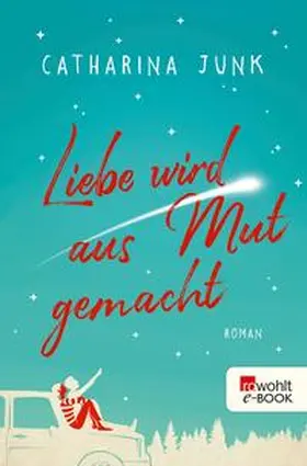 Junk |  Liebe wird aus Mut gemacht | eBook | Sack Fachmedien