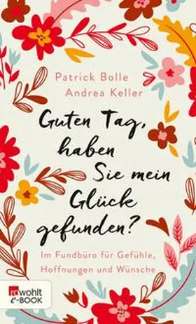 Bolle / Keller |  Guten Tag, haben Sie mein Glück gefunden? | eBook | Sack Fachmedien