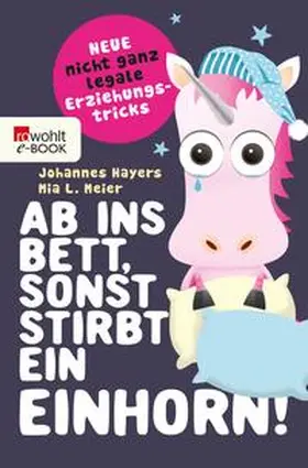 Hayers / Meier | Ab ins Bett, sonst stirbt ein Einhorn! | E-Book | www2.sack.de