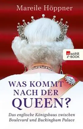 Höppner |  Was kommt nach der Queen? | eBook | Sack Fachmedien