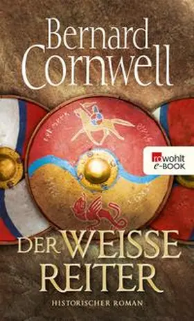 Cornwell | Der weiße Reiter | E-Book | www2.sack.de