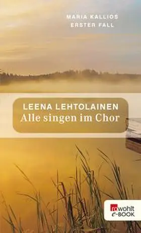Lehtolainen |  Alle singen im Chor: Maria Kallios erster Fall | eBook | Sack Fachmedien