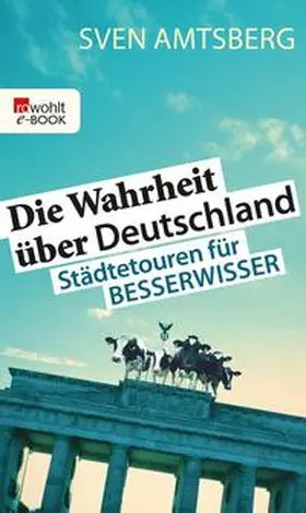 Amtsberg |  Die Wahrheit über Deutschland | eBook | Sack Fachmedien