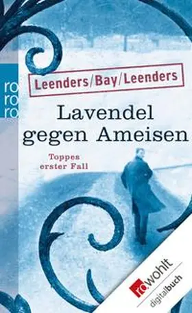 Leenders / Bay |  Lavendel gegen Ameisen: Toppes erster Fall | eBook | Sack Fachmedien