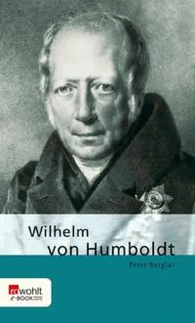Berglar |  Wilhelm von Humboldt | eBook | Sack Fachmedien
