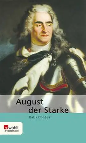 Doubek |  August der Starke | eBook | Sack Fachmedien