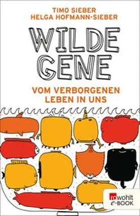Sieber / Hofmann-Sieber |  Wilde Gene | eBook | Sack Fachmedien