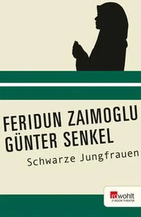 Senkel / Zaimoglu |  Schwarze Jungfrauen | eBook | Sack Fachmedien