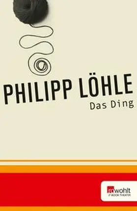Löhle |  Das Ding | eBook | Sack Fachmedien
