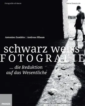 Zambito / Pflaum / Dorn |  Schwarz Weiß Fotografie | eBook | Sack Fachmedien