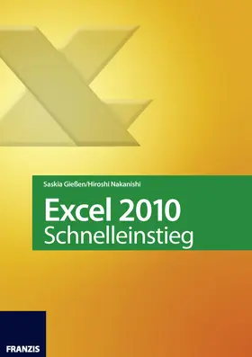 Gießen / Nakanishi |  Excel 2010 Schnelleinstieg | eBook | Sack Fachmedien