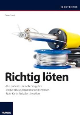 Schulz |  Richtig löten | eBook | Sack Fachmedien