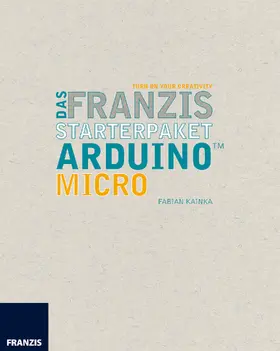 Kainka |  Das Franzis Starterpaket Arduino Micro | eBook | Sack Fachmedien