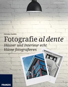 Zambito |  Häuser und Interieur echt klasse fotografieren | eBook | Sack Fachmedien