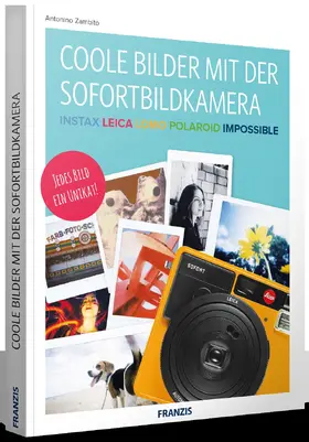 Zambito | Coole Bilder mit der Sofortbildkamera | Buch | 978-3-645-60542-7 | www2.sack.de