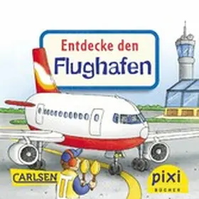 Klose |  Pixi - Entdecke den Flughafen | eBook | Sack Fachmedien