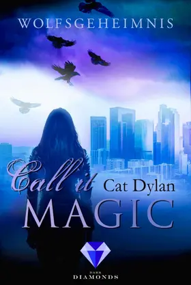 Dylan / Otis |  Call it magic 3: Wolfsgeheimnis | eBook | Sack Fachmedien