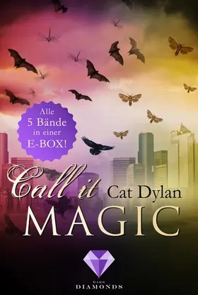 Dylan / Otis |  Call it magic: Alle fünf Bände der romantischen Urban-Fantasy-Reihe in einer E-Box! | eBook | Sack Fachmedien