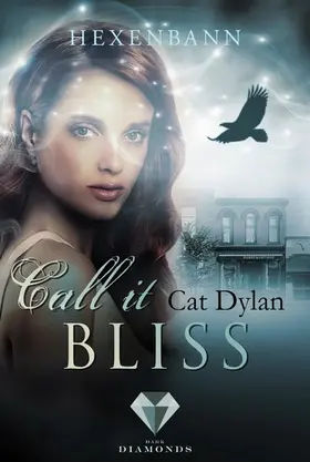 Dylan / Otis |  Call it bliss. Hexenbann (Ein Spin-off der "Call it magic"-Serie) | eBook | Sack Fachmedien