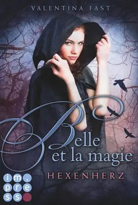 Fast | Belle et la magie 1: Hexenherz | E-Book | sack.de